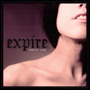 Review: Expire – Pretty&nbsp;Low
