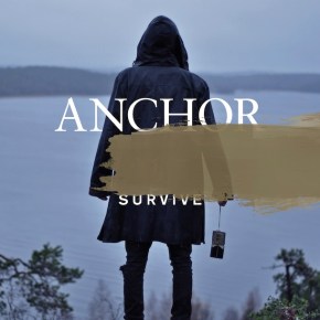Anchor Release Video for ‘Survive’