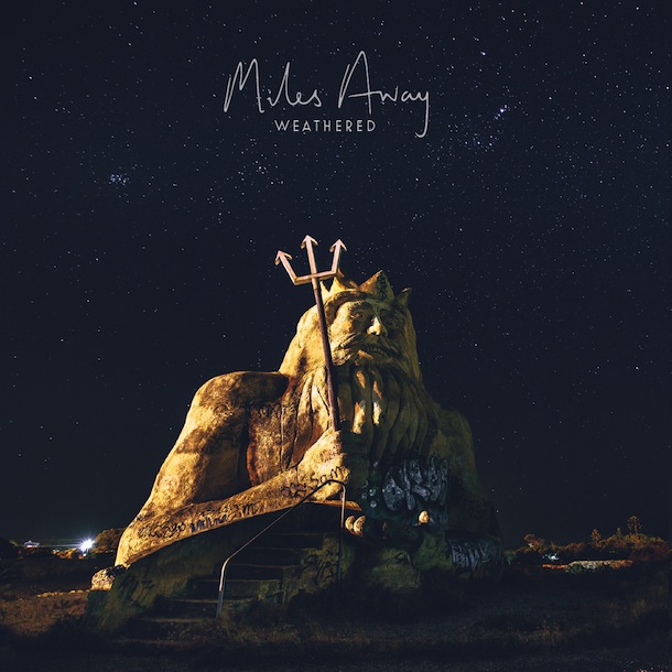 Miles Away - Weathered