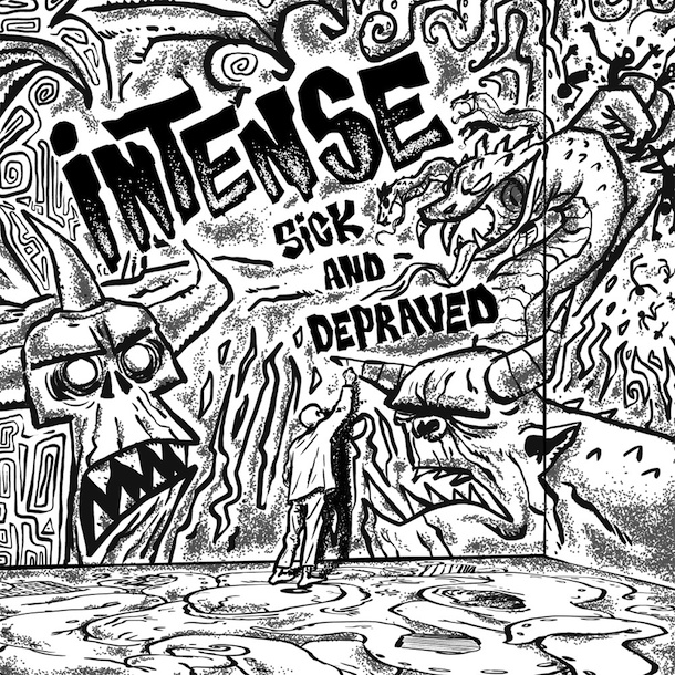 Intense - Sick and Depraved