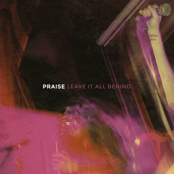 Praise - Leave It All Behind - Cover